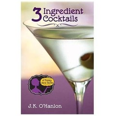 3 Ingredient Cocktails, O’Hanlon, J. K.,