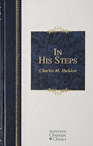 In His Steps (Hendrickson Christian Classics) – Hardcover – VERY GOOD