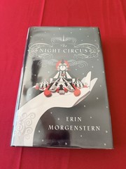 The Night Circus Hardcover by Erin Morgenstern First Edition, First Printing