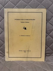 Introduction To Bibliography: Seminar Syllabus by G. Thomas Tanselle, 1996