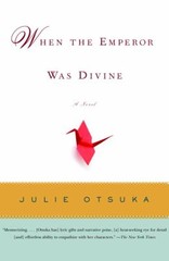 When the Emperor Was Divine by Otsuka, Julie