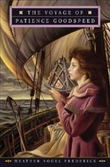 The Voyage of Patience Goodspeed – Hardcover By Frederick, Heather Vogel – GOOD