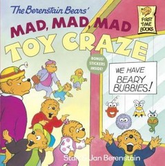The Berenstain Bears’ Mad, Mad, Mad Toy Craze