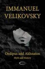 Oedipus and Akhnaton: Myth and History by Velikovsky, Immanuel