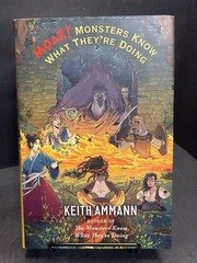 Moar! Monsters Know What They’re Doing by Keith Ammann (Saga Press, 2021) HCDJ