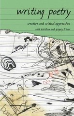 Writing Poetry: Creative and Critical Approaches (Approaches to Writing, 3) by