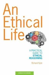Ethical Life by Richard Kyte (2012, Trade Paperback)