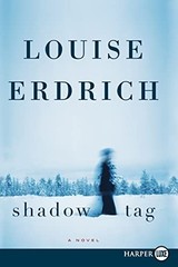 Shadow Tag: A Novel – Paperback By Erdrich, Louise – GOOD
