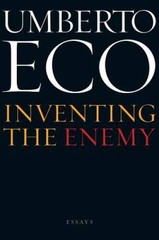 Inventing the Enemy: Essays – Hardcover By Eco, Umberto – GOOD