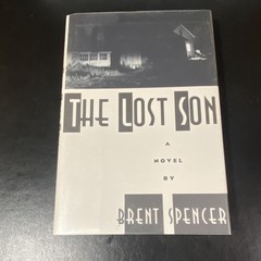 Brent Spencer The Lost Son Hardcover 1995 Arcade Publishing Signed Dust Jacket
