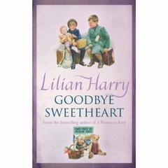 Goodbye Sweetheart By Lilian Harry. 9781407211398