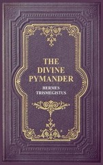Hermes Trismegistus The Divine Pymander (Hardback)