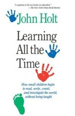 Learning All The Time – Paperback By Holt, John – GOOD