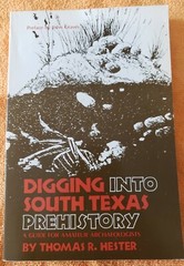 Digging into South Texas Prehistory – Paperback By Thomas R Hester 4th Printing