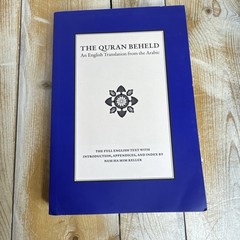 The Quran Beheld: An English Translation from the Arabic by Nuh Ha Mim Keller