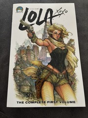LOLA VOLUME ONE BEAUTIFULLY ILLUSTRATED DYSTOPIAN GOOD/BAD GIRL SAGA PART 1