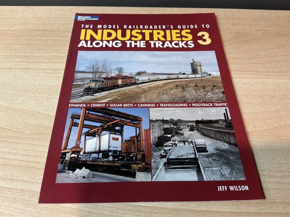 The Model Railroader’s Guide To Industries Along The Tracks Vol. 3