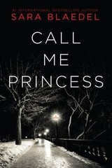 Call Me Princess – Sara Blaedel, 9781605982519, hardcover