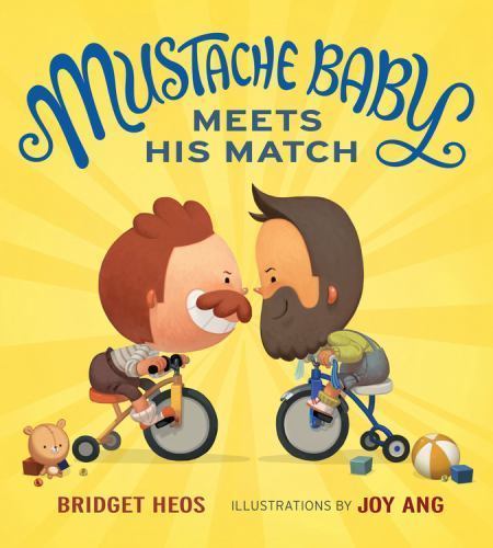 Mustache Baby Meets His Match – hardcover, 9780544363755, Bridget Heos