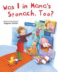 Was I in Mama’s Stomach, Too? Hardcover Dagmar Geisler