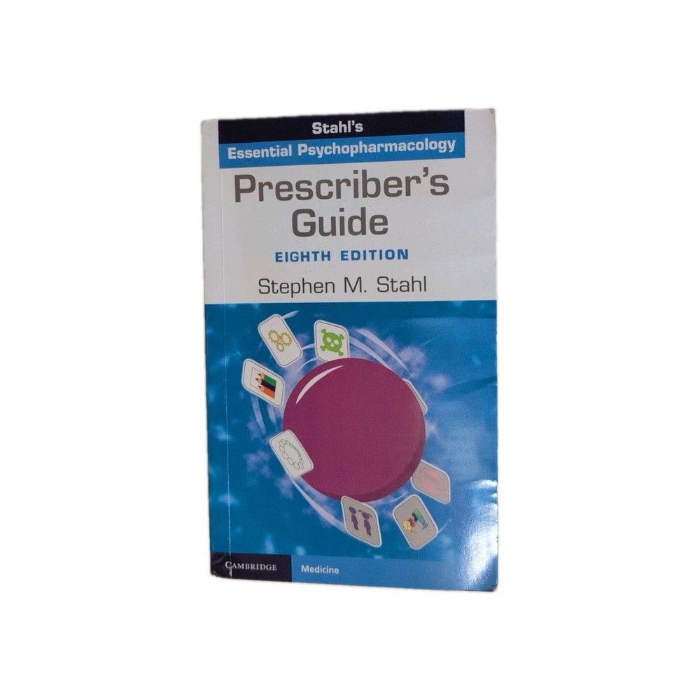 Prescriber’s Guide : Stahl’s Essential Psychopharmacology by Stephen M. Stahl…