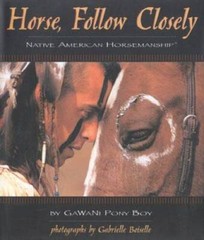 Horse, Follow Closely: Native American Horsemanship – Hardcover – VERY GOOD