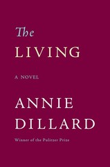The Living: The New York Times Bestselling Epic Saga of Frontier Life in the…