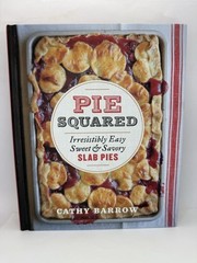 Pie Squared: Irresistibly Easy Sweet & Savory Slab Pies – Hardcover