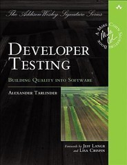 Addison-Wesley Signature Series (Cohn) Ser.: Developer Testing : Building Qualit