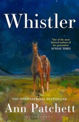 Whistler A Novel by Ann Patchett Premium Quality Free Shipping