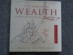 Virtue Of Wealth Book By Paul Sutherland Creating Life Success Zenvesting Money