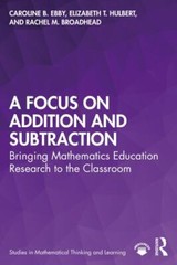 Focus on Addition and Subtraction by Caroline B. Ebby, Rachel M. Broadhead…