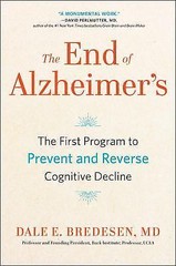 End of Alzheimer’s : The First Program to Prevent and Reverse Cognitive Decline