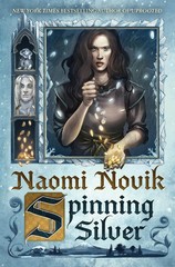 Spinning Silver: A Novel By Novik, Naomi Naomi Novik,