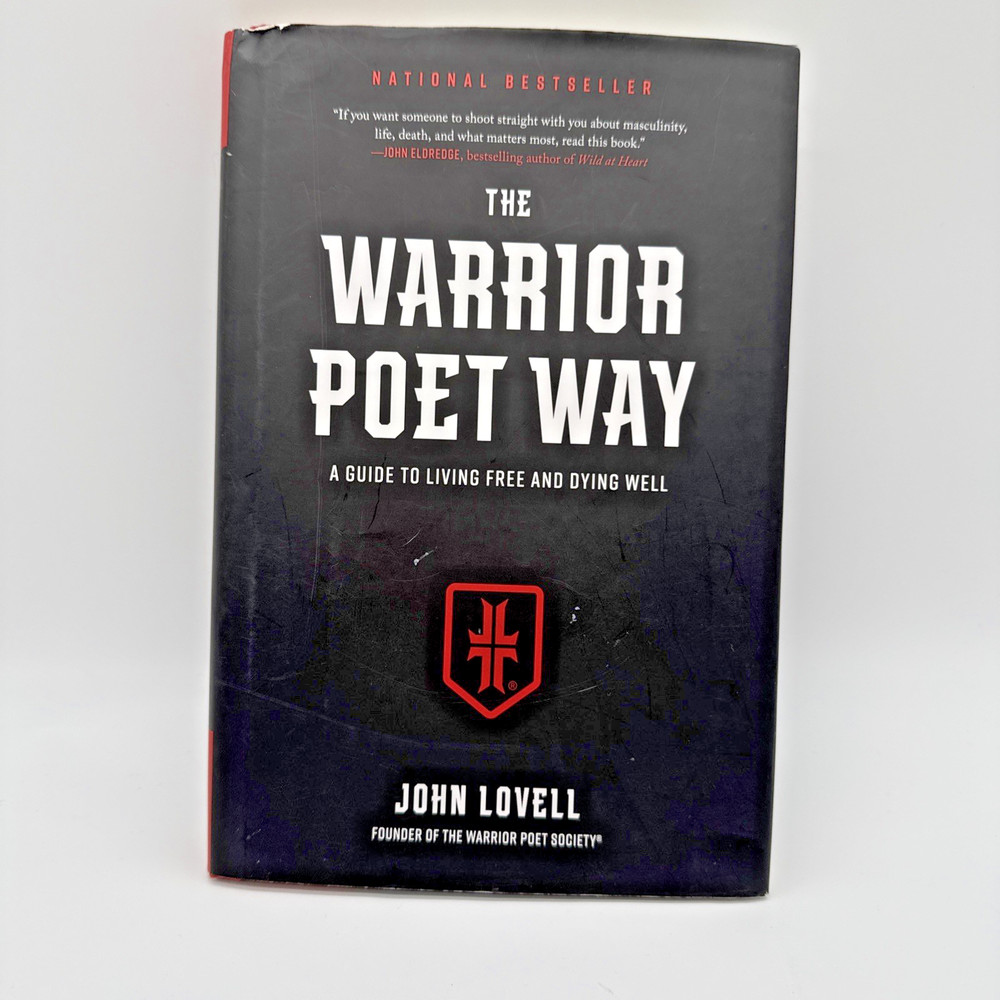 The Warrior Poet Way: A Guide to Living Free and Dying Well Hardcover Dust Cover