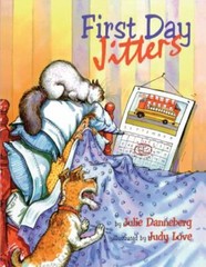 First Day Jitters by Danneberg, Julie; Love, Judith DuFour