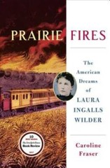 Prairie Fires: The American Dreams of Laura Ingalls Wilder – Hardcover – GOOD