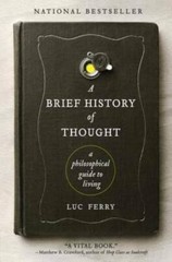 A Brief History of Thought: A Philosophical Guide to Living (Learning t – GOOD
