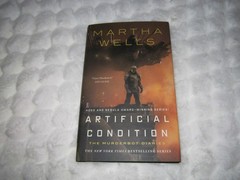 Artificial Condition : The Murderbot Diaries by Martha Wells (2018, Hardcover)