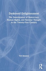 Darkened Enlightenment: The Deterioration of Democracy, Human Rights, and Ration