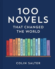 100 Novels That Changed the World: An inspiring journey through history’s …