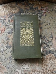 Field Book of American Wild Flowers by FS Mathews 1912 Enlarged Edition Putnam