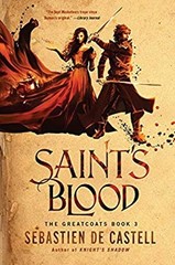 Saint’s Blood Hardcover Sebastien de Castell