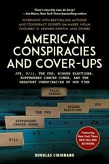American Conspiracies and Cover-Ups: Jfk, 9/11, the Fed, Rigged Elections,…