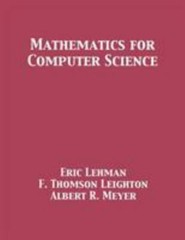 Mathematics for Computer Science, Lehman, Eric,Meyer, Albert R,Leighton, F Thoms