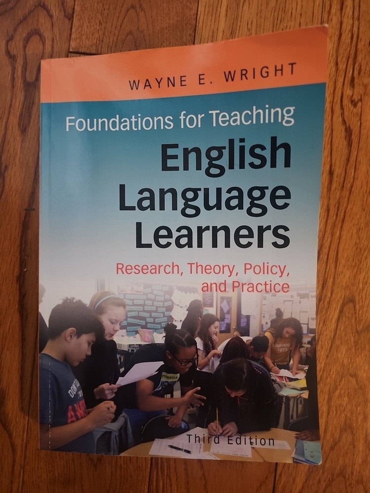 Foundations for Teaching English Language Learners 3rd Ed. by Wayne E. Wright