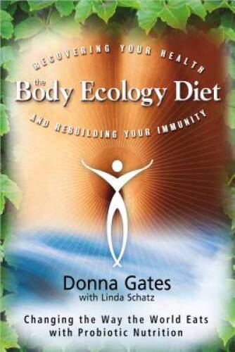 The Body Ecology Diet: Recovering Your Health and Rebuilding Y – VERY GOOD