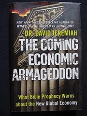 The Coming Economic Armageddon: What Bible Prophecy Warns David Jeremiah