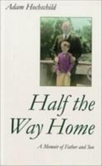 Half the Way Home: A Memoir of Father and Son by Adam Hochschild