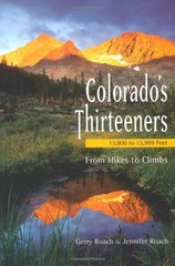 Colorado’s Thirteeners 13800 to 13999 FT: From Hikes to Climbs